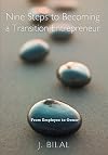 Nine Steps to Becoming a Transition Entrepreneur: From Employee to Owner