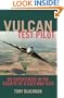 VULCAN TEST PILOT: My Experiences in the Cockpit of a Cold War Icon