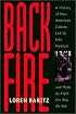 Backfire: A History of How American Culture Led Us into Vietnam and Made Us Fight the Way We Did