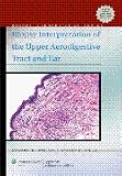 Biopsy Interpretation of the Upper Aerodigestive Tract and Ear Hardbound