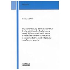 Implementierung der Kleintier-PET in die pr�klinische Evaluierung von [18F]Fluoretanidazol, einem neuen Radiopharmakon f�r die nuklearmedizinische Bildgebung von Tumorhypoxie