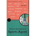 How to Succeed as a Sports Agent (Pocket essentials: Sports)