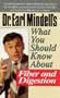 Dr. Earl Mindell's What You Should Know About Fiber and Digestion (What You Should Know Health Management Series)