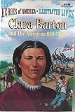 Clara Barton and the American Red Cross (Heroes of America)