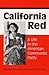 California Red: A Life in the American Communist Party