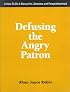 Defusing the Angry Patron: A How-To-Do-It Manual for Librarians and Paraprofessionals (How to Do It Manuals for Librarians)