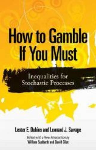 how to gamble if you must inequalities for stochastic processes dover books on mathematics