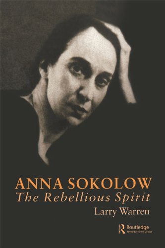 Anna Sokolow: The Rebellious Spirit (Choreography and Dance Studies Series)