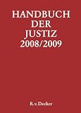 Handbuch der Justiz 2008/2009: Die Tr�ger und Organe der rechtsprechenden Gewalt in der Bundesrepublik Deutschland - 