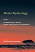 Moral Psychology, Volume 3: The Neuroscience of Morality: Emotion, Brain Disorders, and Development (Bradford Books)