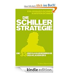 Die Schiller-Strategie: Die 33 Erfolgsgeheimnisse des Klassikers