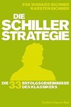 Die Schiller-Strategie: Die 33 Erfolgsgeheimnisse des Klassikers