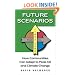 Future Scenarios: How Communities Can Adapt to Peak Oil and Climate Change