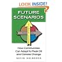 Future Scenarios: How Communities Can Adapt to Peak Oil and Climate Change