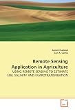 Remote Sensing Application in Agriculture: USING REMOTE SENSING TO ESTIMATE SOIL SALINITY AND EVAPOTRANSPIRATION
