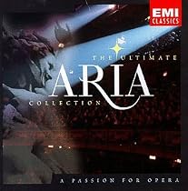 The Ultimate Aria Collection ~ A Passion for Opera