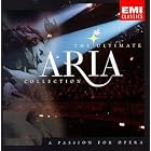 The Ultimate Aria Collection ~ A Passion for Opera by  Georges Bizet, Giuseppe Verdi, Giacomo Puccini, Gaetano Donizetti, and Ruggero Leoncavallo 