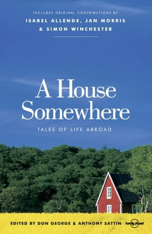 Childrens Toyshop  Books : A House Somewhere: Tales of Life Abroad (Lonely Planet Journeys)