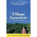 A House Somewhere: Tales of Life Abroad (Lonely Planet Journeys)