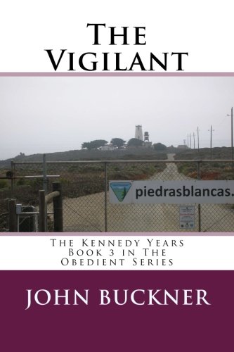The Vigilant: The Kennedy Years (The Obedient) (Volume 3)