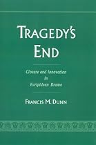 Tragedy's End: Closure and Innovation in Euripidean Drama