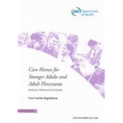 Care Homes for Younger Adults and Adult Placements: National Minimum Standards - Care Home Regulations (Care Standards Act 2000)