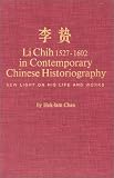 Review M E Sharpe Inc  / Li Chih, 1527-1602, in Contemporary Chinese Historiography: New Light on His Life and Works
