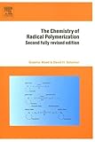 The Chemistry of Radical Polymerization, Second Edition-