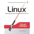  Linux(R) Debugging and Performance Tuning: Tips and Techniques (Prentice Hall Open Source...
