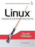 Linux(R) Debugging and Performance Tuning: Tips and Techniques (Prentice Hall Open Source Software Development Series)