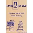 Eating Off the Grid: storing and cooking foods without electricity
