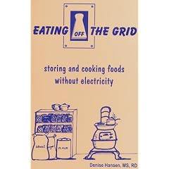 Eating Off the Grid: Storing & Cooking Food Without Electricity: 1