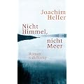 Nicht Himmel, nicht Meer: Roman