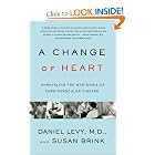 Change of Heart: Unraveling the Mysteries of Cardiovascular Disease. by Daniel Levy M.D.