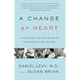 Change of Heart: Unraveling the Mysteries of Cardiovascular Disease. by Daniel Md Levy