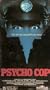 Psycho Cop [VHS]