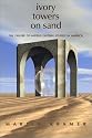 Ivory Towers on Sand: The Failure of Middle Eastern Studies in America (Policy Papers (Washington Institute for Near East Policy), No. 58.)