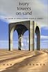 Ivory Towers on Sand: The Failure of Middle Eastern Studies in America (Policy Papers (Washington Institute for Near East Policy), No. 58.) (Policy Papers ... Institute for Near East Policy), No. 58.)