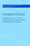 Carmen Christi (Society for New Testament Studies Monograph Series)