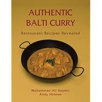 Authentic Balti Curry: Restaurant Recipes Revealed