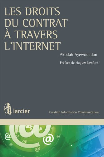 Les droits du contrat à travers l'internet (Création Information Communication) (French Edition)