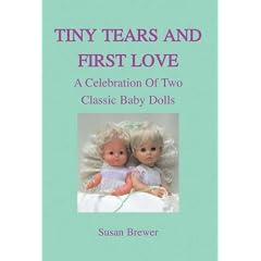 Tiny Tears and First Love A Celebration of Two Classic Baby Dolls
