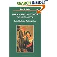 The Christian Vision of Humanity: Basic Christian Anthropology (Zacchaeus Studies Theology) by John Randall Sachs