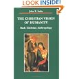 The Christian Vision of Humanity: Basic Christian Anthropology (Zacchaeus Studies Theology) by John Randall Sachs