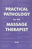 Practical Pathology for the Massage Therapist