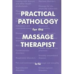 Practical Pathology for the Massage Therapist