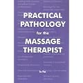 Practical Pathology for the Massage Therapist