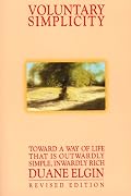 Voluntary Simplicity: Toward a Way of Life That Is Outwardly Simple, Inwardly Rich (Revised edition)