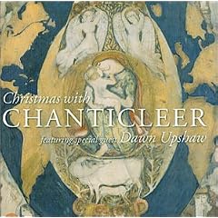 Christmas with Chanticleer (Featuring Dawn Upshaw)