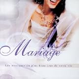 Mariage - Les Musiques du plus beau jour de votre vie